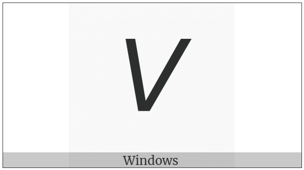 Mathematical Sans-Serif Italic Capital V on various operating systems