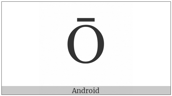 Latin Capital Letter O With Macron on various operating systems
