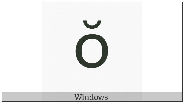 Latin Small Letter O With Breve on various operating systems
