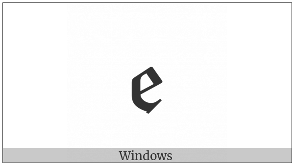Latin Small Letter Blackletter E on various operating systems