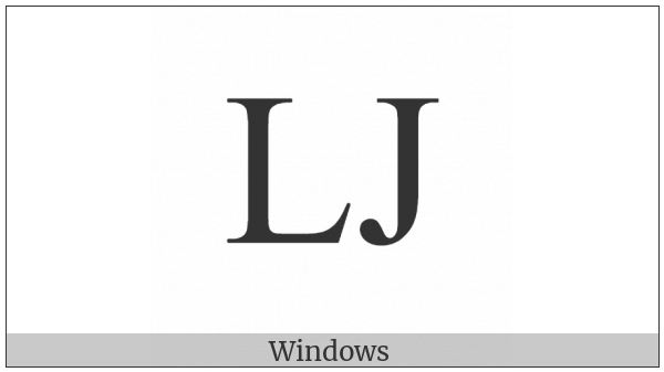 Latin Capital Letter Lj on various operating systems