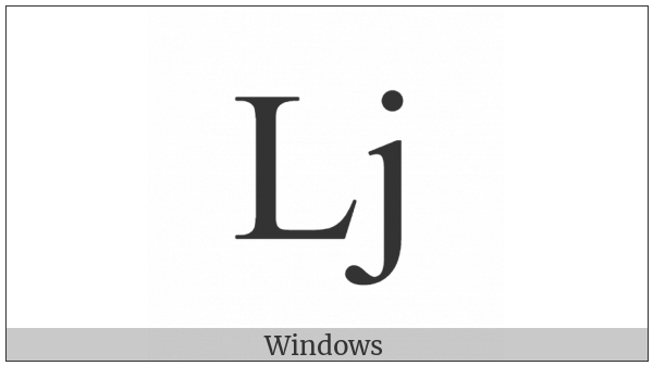Latin Capital Letter L With Small Letter J on various operating systems