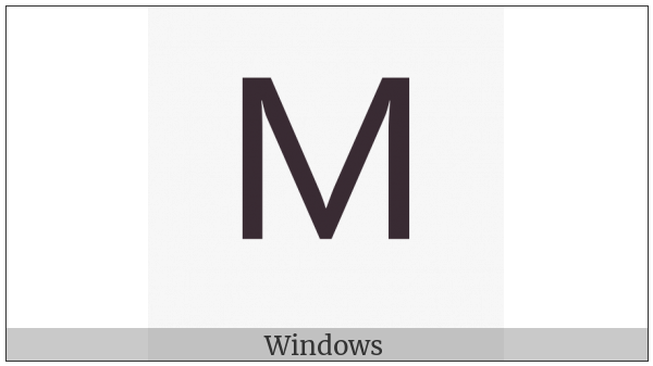 Latin Capital Letter M on various operating systems