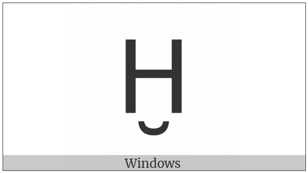 Latin Capital Letter H With Breve Below on various operating systems