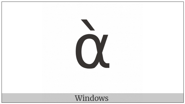 Greek Small Letter Alpha With Varia on various operating systems