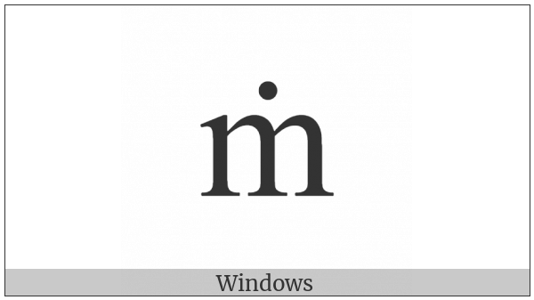 Latin Small Letter M With Dot Above on various operating systems